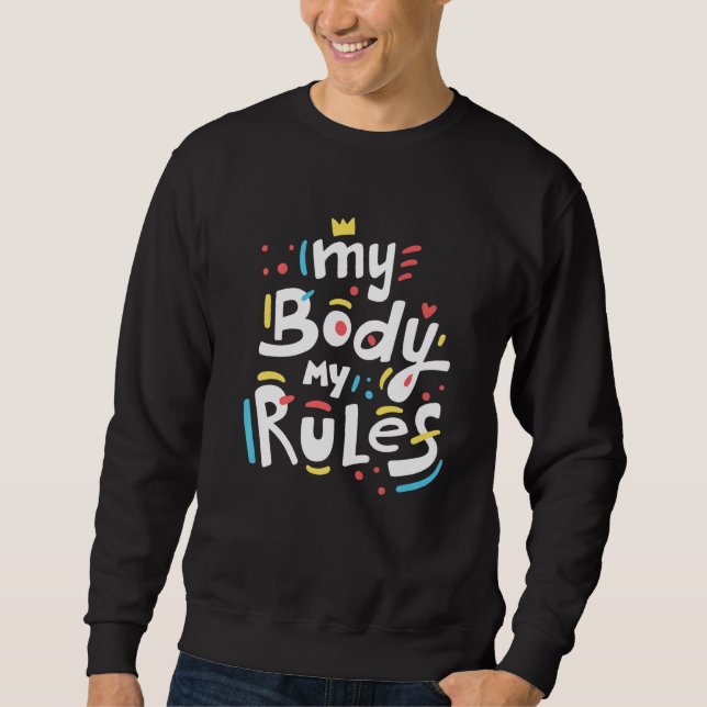 Sudadera My Body My Rule   for Mom Dad boys girls men (Anverso)