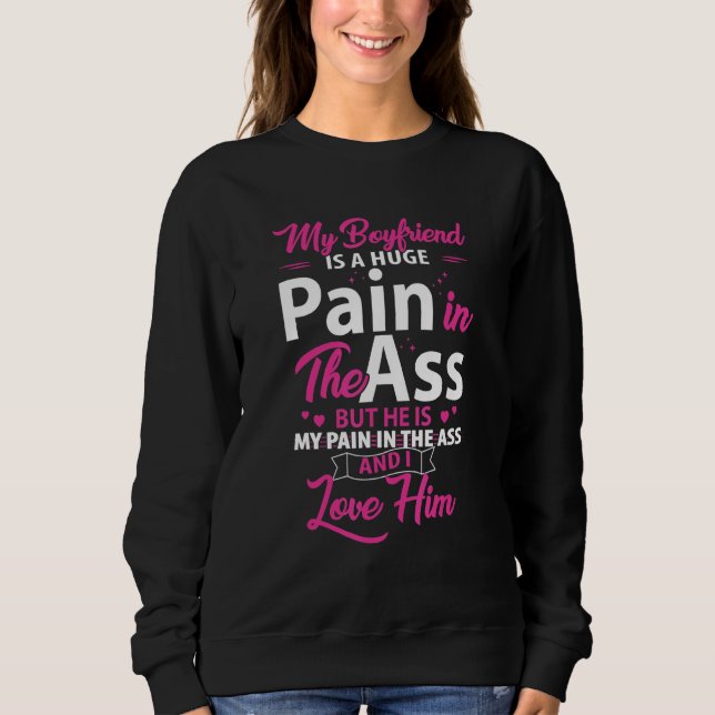 Sudadera My Boyfriend Is A Huge Pain (Anverso)