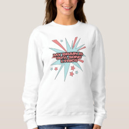Sudadera My Brain is 90% Song Lyrics – Funny Retro Pop Art