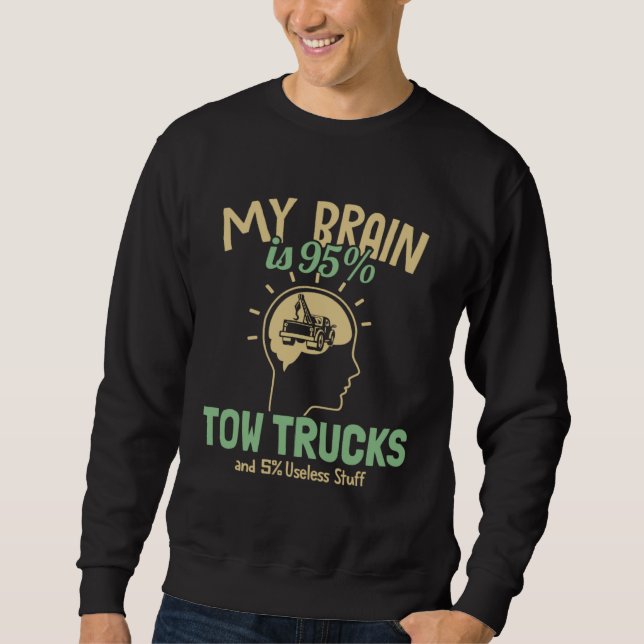 Sudadera My Brain is 95 Tow Trucks Tow Truck Toys Driver To (Anverso)