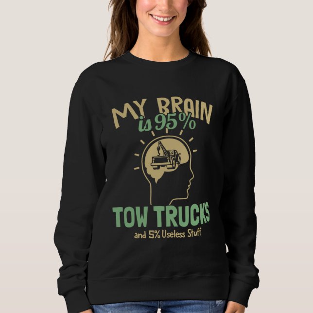 Sudadera My Brain is 95 Tow Trucks Tow Truck Toys Driver To (Anverso)