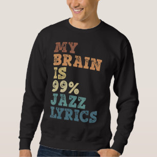 Sudadera My Brain Is 99 Jazz Lyrics Jazz Music 1