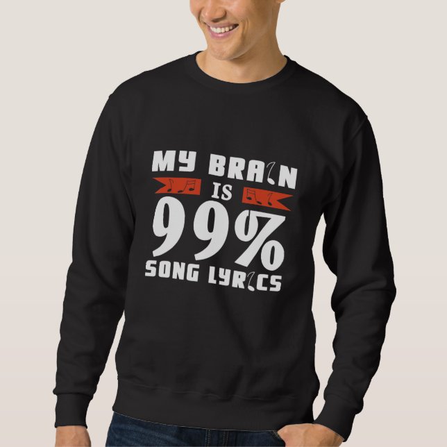 Sudadera My Brain Is 99 Song Lyrics Singer Teatro Musical (Anverso)