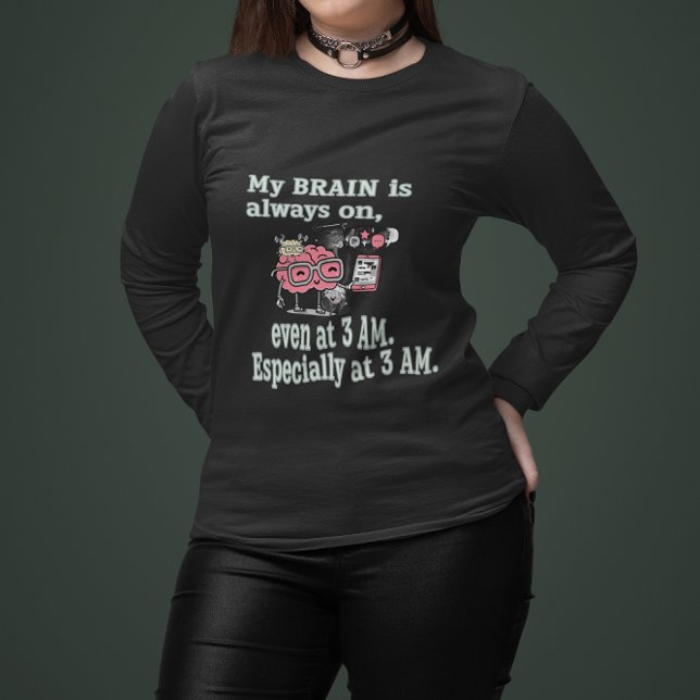 Sudadera My Brain is Always On - Even at 3 AM Graphic Tee (The actual product may slightly differ )