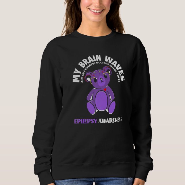 Sudadera My Brain Waves Are So Powerful  Epilepsy Warrior (Anverso)