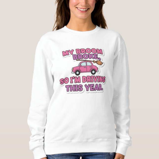 Sudadera My Broom Broke Funny Witch Quote | Halloween Humor (Anverso)
