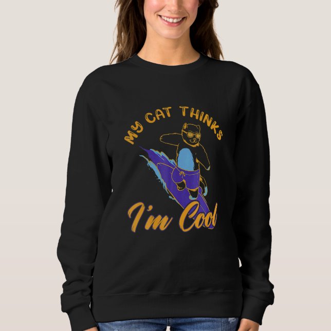 Sudadera My Cat Hinks I M Cool  Cat  Men Women (Anverso)