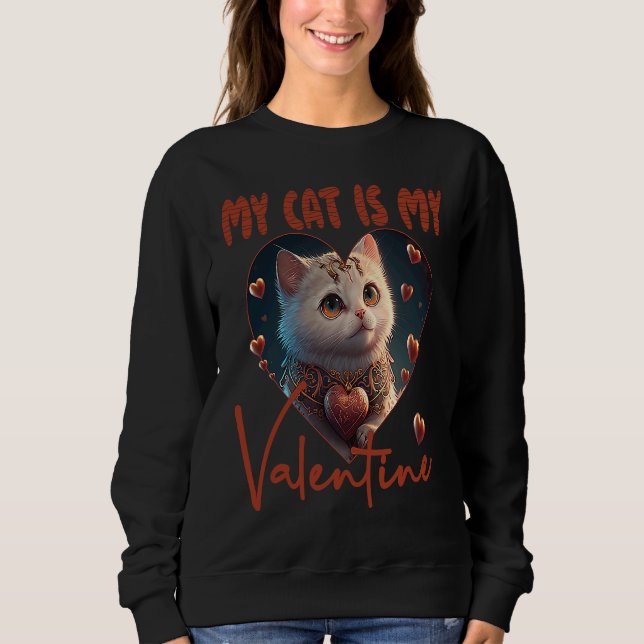 Sudadera My Cat Is My Valentine Cute Valentine's Day Cat Da (Anverso)