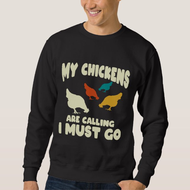 Sudadera My Chickens Are Calling I Must Go   (Anverso)