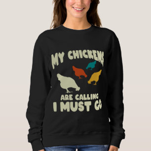 Sudadera My Chickens Are Calling I Must Go  