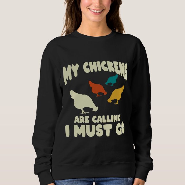 Sudadera My Chickens Are Calling I Must Go   (Anverso)