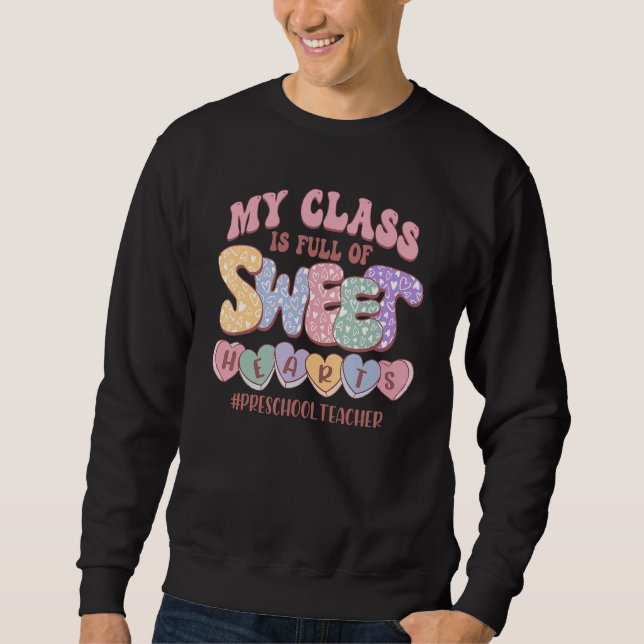 Sudadera My Class Is Full Of Sweethearts Valentine Preschoo (Anverso)