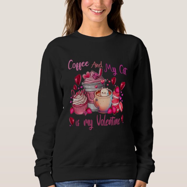 Sudadera My Coffee and My Cat is My Valentine Cut Cat (Anverso)