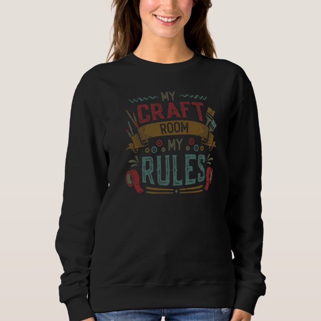 Sudadera My Craft Room My Rules Crafty Mom  1 (Anverso)