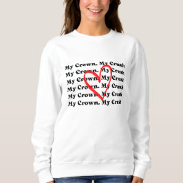 Sudadera "My Crown My Crush" Valentine's Day Sweatshirt
