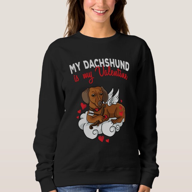 Sudadera My Dachshund Is My Valentine Dog  Valentines Day (Anverso)