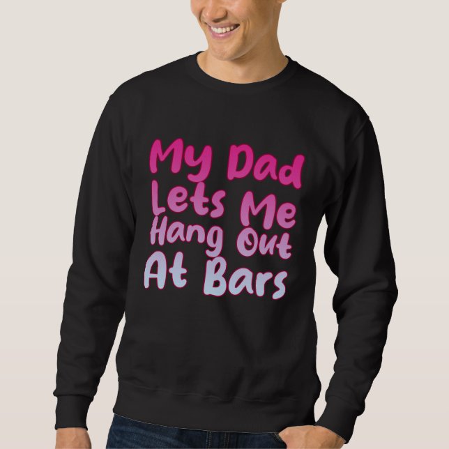 Sudadera My Dad Lets Me Hang Out At Bars (Anverso)
