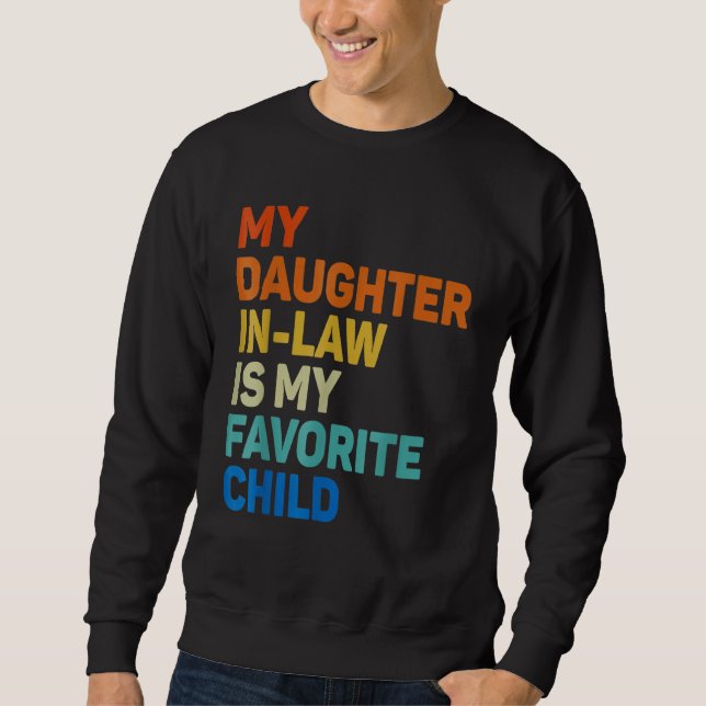 Sudadera My Daughter In Law Is My Favorite Child Funny Fami (Anverso)
