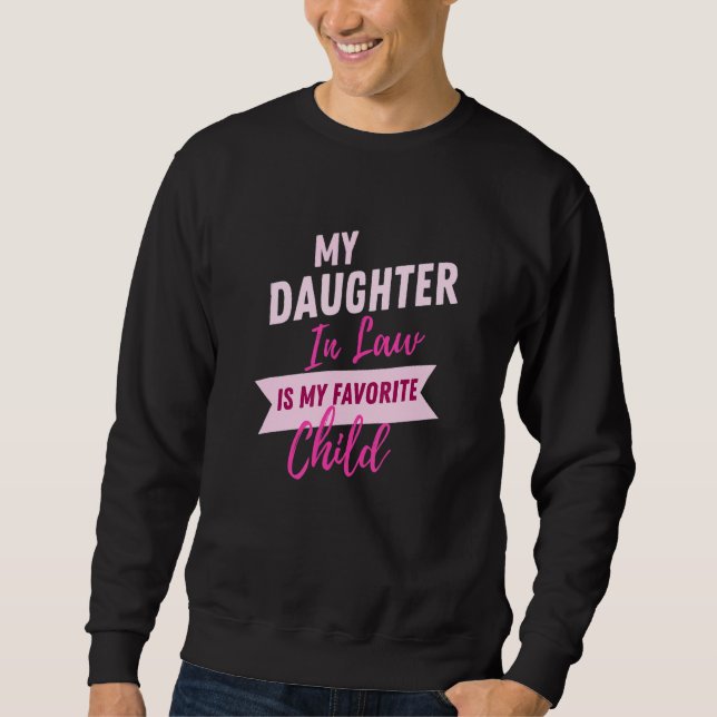 Sudadera My daughter In Law Is My Favorite Child Funny Fami (Anverso)