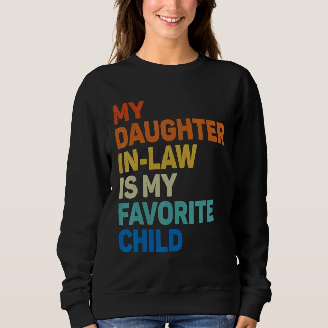 Sudadera My Daughter In Law Is My Favorite Child Funny Fath (Anverso)