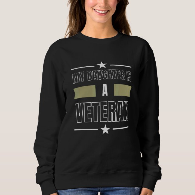 Sudadera My Daughter is a Veteran Military Appreciation (Anverso)