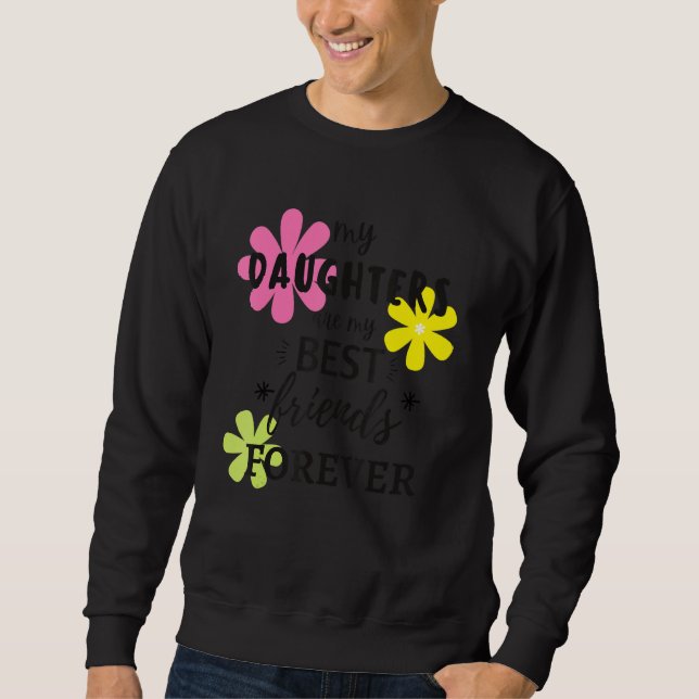 Sudadera My Daughters Are My Best Friends Forever_2 (Anverso)