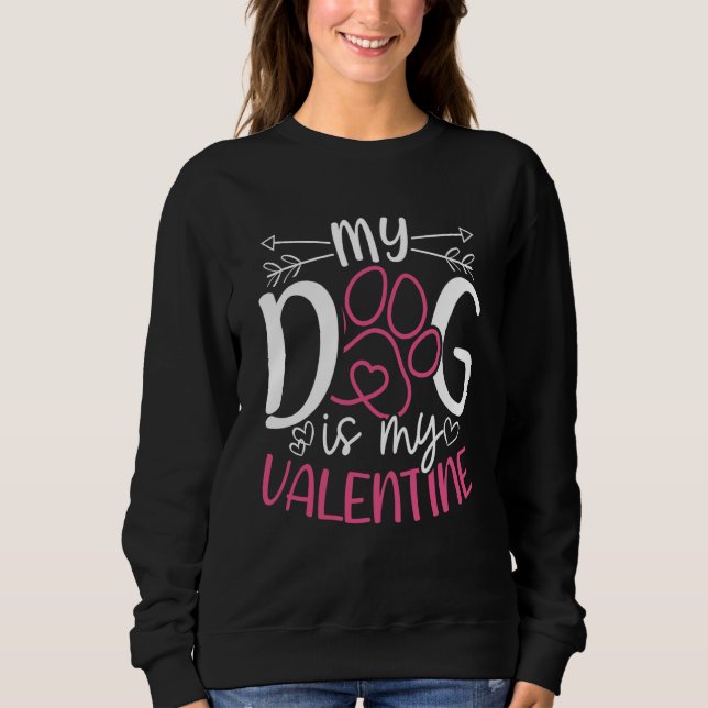 Sudadera My Dog Is My Valentine Valentine's Day Dog Mom Dat (Anverso)