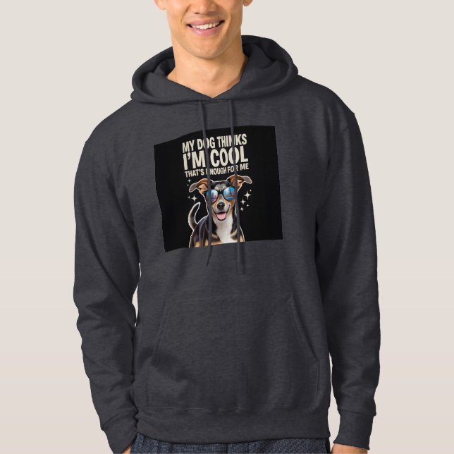Sudadera My Dog piensa que soy Guay - eso es suficiente par (Anverso)