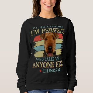 Sudadera My Dog piensa que soy perfecto Airedale Terrier Re