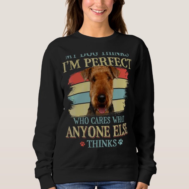 Sudadera My Dog piensa que soy perfecto Airedale Terrier Re (Anverso)