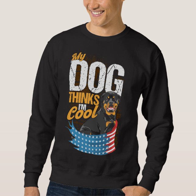 Sudadera My Dog Piensa Que Soy Rottweiler De Guay (Anverso)