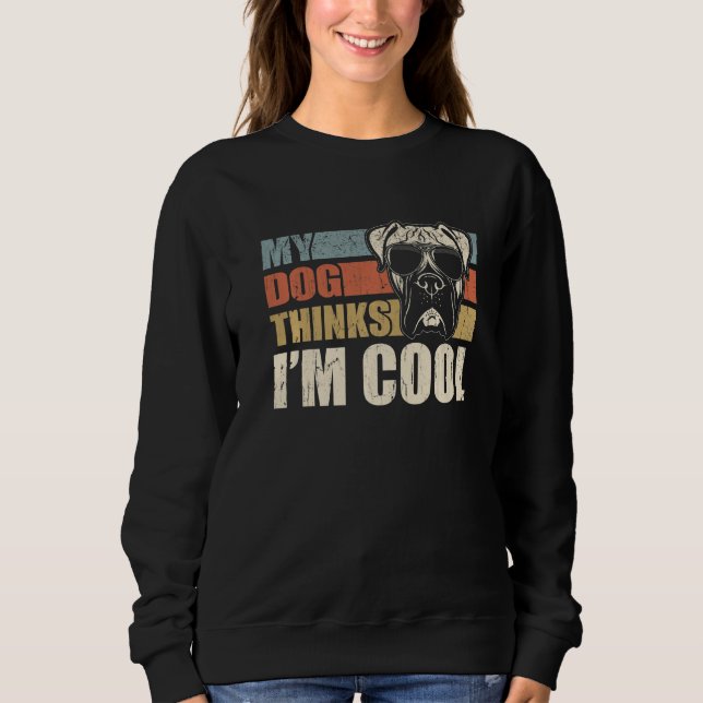 Sudadera My Dog Thinks I'm Cool Boxer  Retro Dad Mom (Anverso)