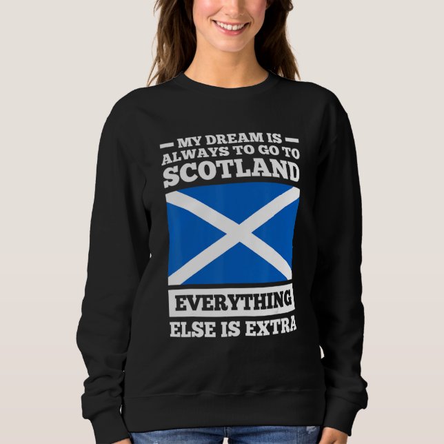 Sudadera My dream is always to go to Scotland Scotland (Anverso)