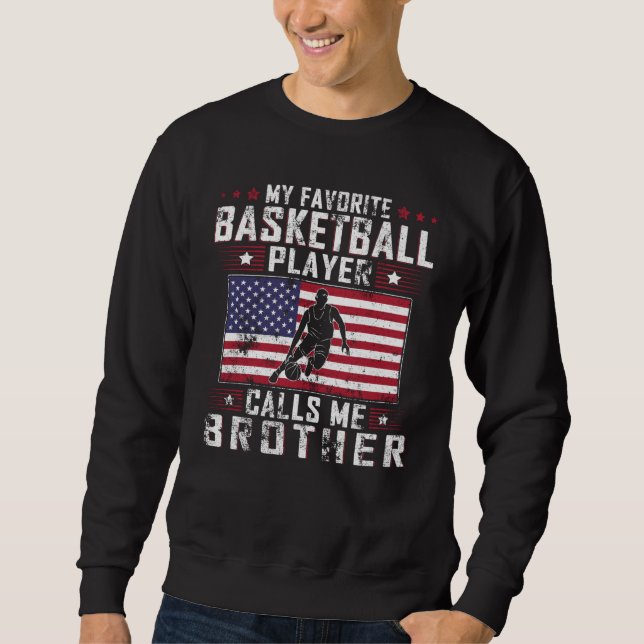 Sudadera My Favorite Basketball Player Calls Me Brother Fat (Anverso)