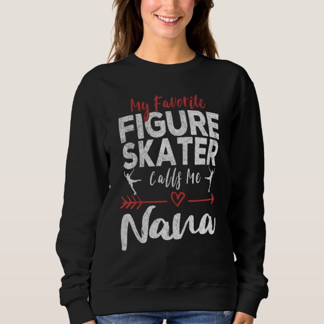 Sudadera My Favorite Figure Skater Calls Me Nana Ice Skatin (Anverso)