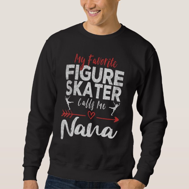 Sudadera My Favorite Figure Skater Calls Me Nana Ice Skatin (Anverso)