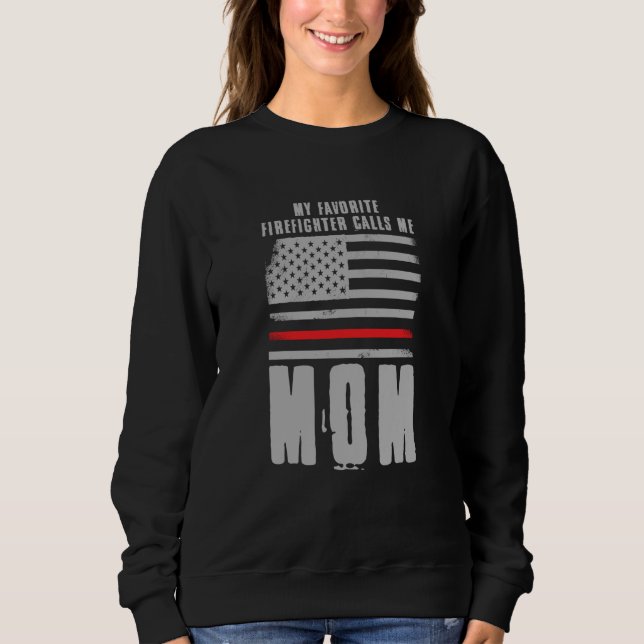 Sudadera My Favorite Firefighter Calls Me Mom Fireman Desig (Anverso)