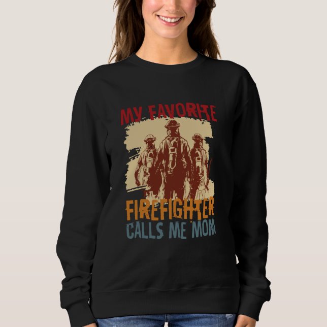 Sudadera My Favorite Firefighter Calls Me Mom Fireman Desig (Anverso)