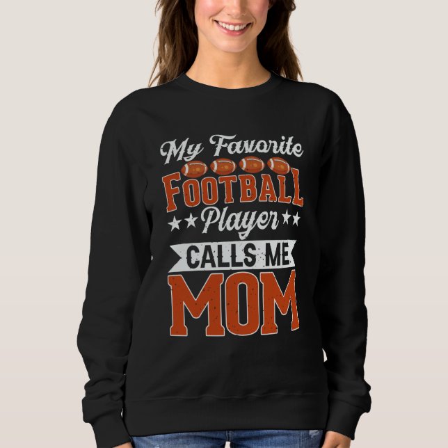 Sudadera My Favorite Football Player Calls Me Mom Football (Anverso)