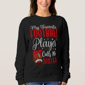 Sudadera My Favorite Football player calls me Sister Cute