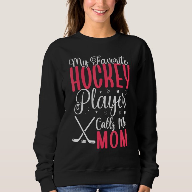 Sudadera My Favorite Hockey player calls me Mom Cute 2 (Anverso)