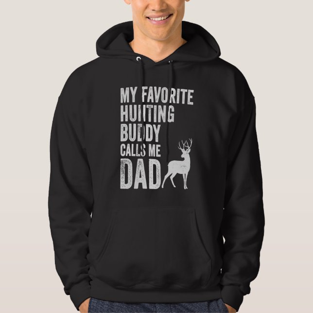 Sudadera My Favorite Hunting Buddy Calls Me Dad Deer Hunter (Anverso)
