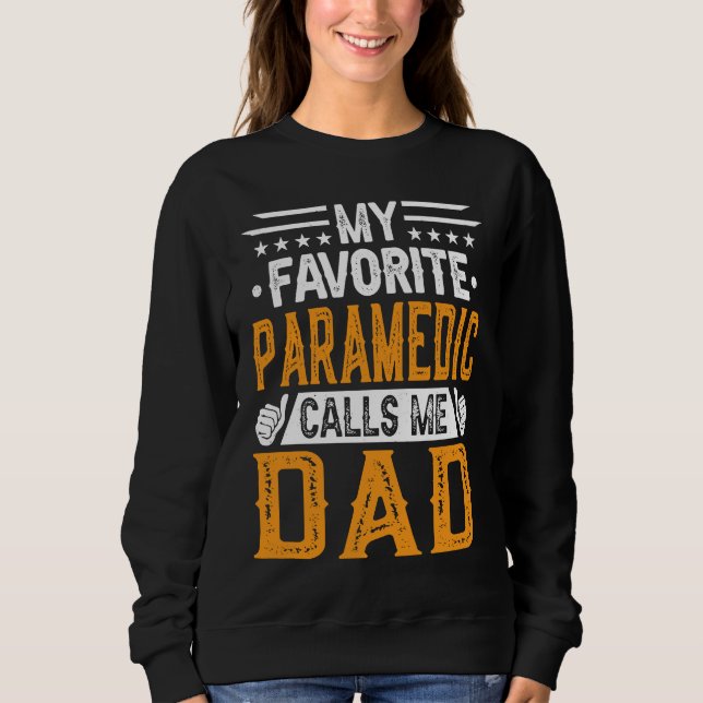 Sudadera My Favorite Paramedic Calls Me Dad  Fathers Day (Anverso)