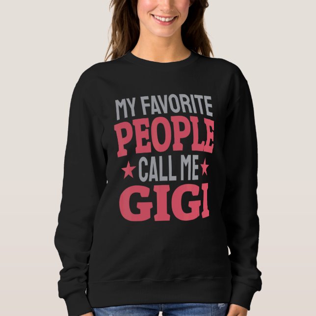 Sudadera My Favorite People Call Me Gigi   Grandma (Anverso)