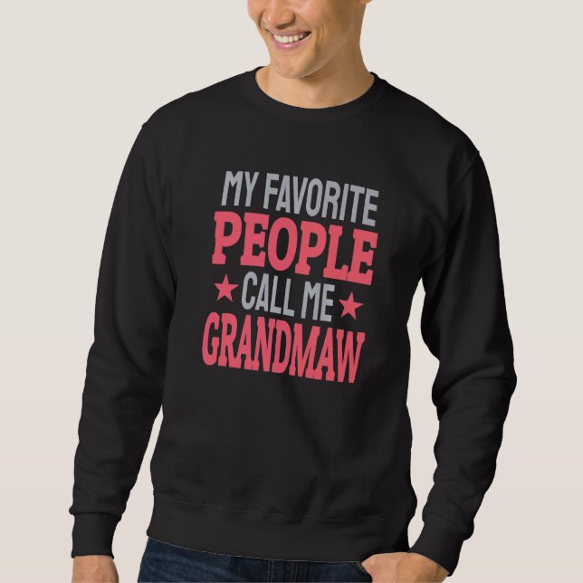 Sudadera My Favorite People Call Me Grandmaw   Grandma (Anverso)