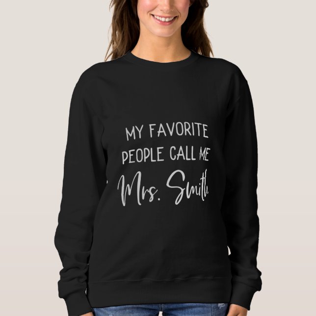 Sudadera My Favorite People Call Me Mrs. Smith Funny to be  (Anverso)