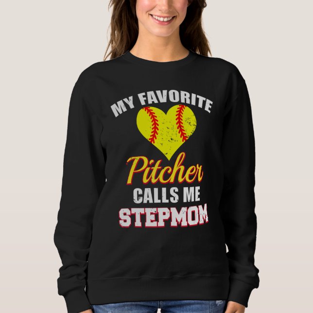 Sudadera My Favorite Pitcher Calls Me Stepmom Pitcher Softb (Anverso)
