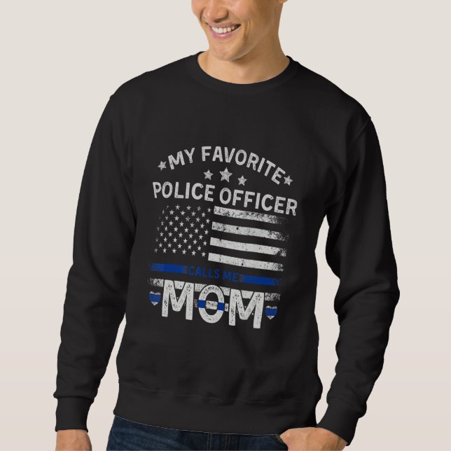 Sudadera My Favorite Police Officer Calls Me Mom Funny Blue (Anverso)