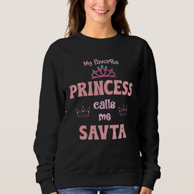 Sudadera My Favorite Princess Calls Me Savta Princess Mothe (Anverso)