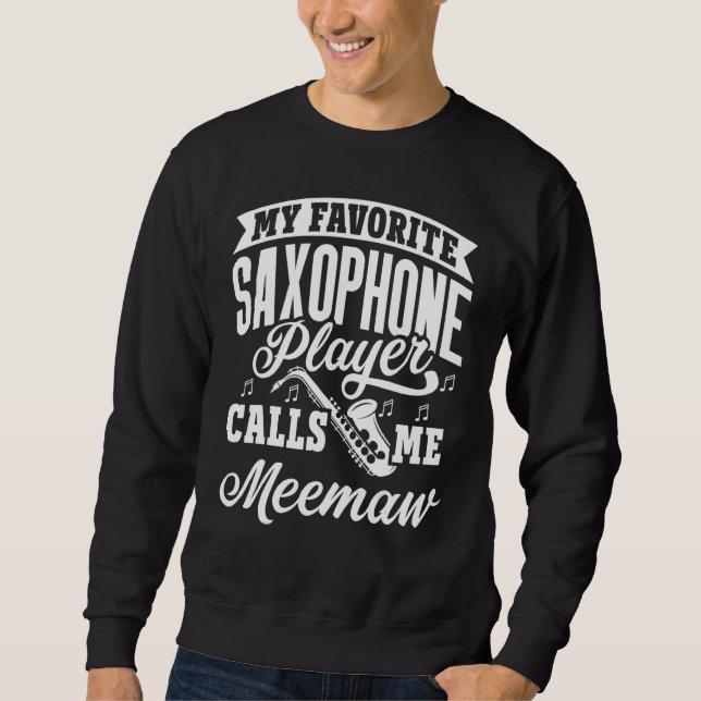 Sudadera My Favorite Saxophone Player Calls Me Meemaw (Anverso)